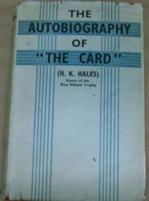 Seller image for THE AUTOBIOGRAPHY OF "THE CARD" for sale by Happyfish Books