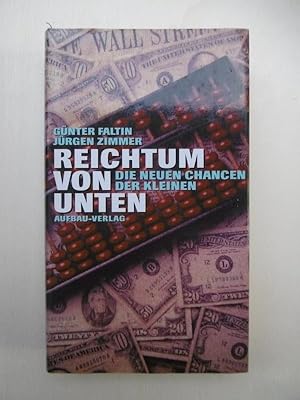 Seller image for Reichtum von unten. Die neuen Chancen der Kleinen. for sale by Antiquariat Steinwedel