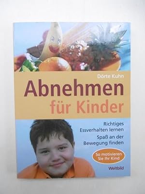 Abnehmen für Kinder. Richtiges Essverhlaten lernen, Spaß an der Bewegung finden.