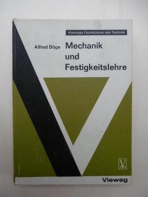 Mechanik und Festigkeitslehre. Unter Mitarbeit von Walter Schlemmer und Wolfgang Weißbach. Mit 35...