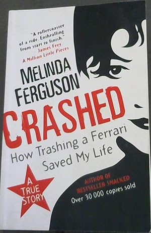 Bild des Verkufers fr Crashed: How Trashing a Ferrari Saved My Life zum Verkauf von Chapter 1