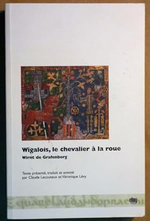 Bild des Verkufers fr Wigalois, le chevalier a la roue zum Verkauf von Antiquariat Bernhard