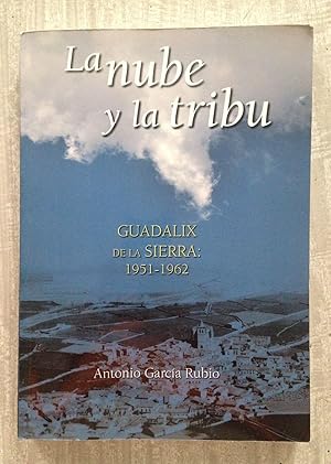 LA NUBE Y LA TRIBU. Guadalix de la Sierra: 1951-1962