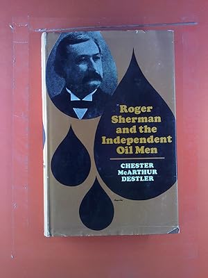 Bild des Verkufers fr Roger Sherman and the Independent Oil Men. zum Verkauf von biblion2