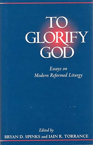 Seller image for To Glorify God, essays on modern reformed liturgy for sale by Pendleburys - the bookshop in the hills