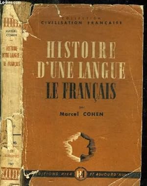 Image du vendeur pour HISTOIRE D'UNE LANGUE LE FRANCAIS / COLLECTION CIVILISATION FRANCAISE mis en vente par Le-Livre