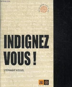 Image du vendeur pour INDIGNEZ VOUS ! / COLLECTION CEUX QUI MARCHENT CONTRE LE VENT mis en vente par Le-Livre