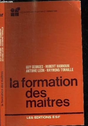 Bild des Verkufers fr LA FORMATION DES MAITRES / COLLECTION INFORMATION ET FORMATION zum Verkauf von Le-Livre