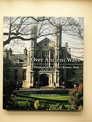 Seller image for Over Ancient Ways: A Portrait of St Peter's School, York for sale by Cherubz Books