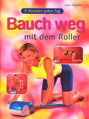 Seller image for Bauch weg mit dem Roller - Fnf Minuten jeden Tag. for sale by TF-Versandhandel - Preise inkl. MwSt.