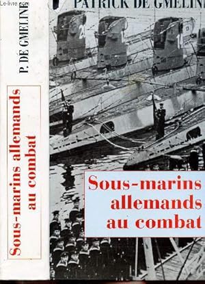 Immagine del venditore per SOUS-MARINS ALLEMANDS AU COMBAT venduto da Le-Livre