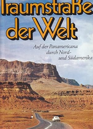 Traumstarße der Welt. Auf der Panamericana durch Nord- und Südamerika.