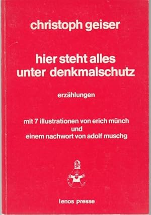 Bild des Verkufers fr hier steht alles unter denkmalschutz. erzhlungen. mit 7 illustrationen von erich mnch und einem nachwort von adolf muschg zum Verkauf von Graphem. Kunst- und Buchantiquariat