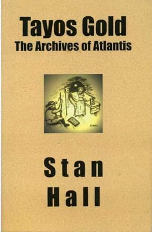 Immagine del venditore per Tayos Gold: The Archives of Atlantis venduto da Zoar Books & Gallery