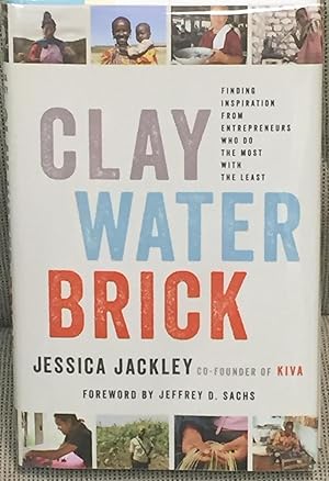 Clay Water Brick , Finding Inspiration from Entrepreneurs Who Do the Most with the Least