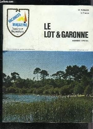 Bild des Verkufers fr VACANCES MAGAZINE - LE LOT & GARONNE NUMERO SPECIAL . zum Verkauf von Le-Livre