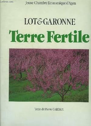 Bild des Verkufers fr LOT & GARONNE - TERRE FERTILE . zum Verkauf von Le-Livre