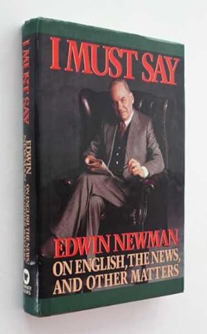 Seller image for I Must Say: On English, the News and Other Matters for sale by Cover to Cover Books & More