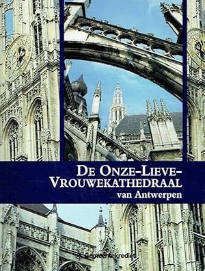 Bild des Verkufers fr De Onze-Lieve-Vrouwekathedraal van Antwerpen. zum Verkauf von Antiquariat Bernhardt