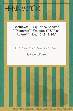 Bild des Verkufers fr Beethoven. [CD]. Piano Sonatas. "Pastorale", Waldstein" & "Les Adieux". Nos. 15, 21 & 26. zum Verkauf von HENNWACK - Berlins grtes Antiquariat