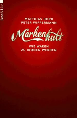 Seller image for Markenkult, Wie Waren zu Ikonen werden for sale by Modernes Antiquariat an der Kyll