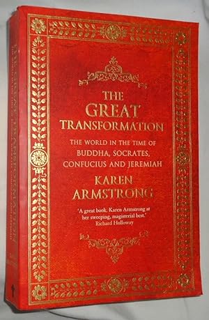 Seller image for The Great Transformation ~ The World in the Time of Buddha, Socrates, Confucius and Jeremiah for sale by E. Manning Books