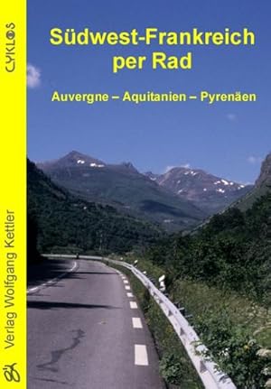 Bild des Verkufers fr Sdwest-Frankreich per Rad : Auvergne - Aquitanien - Pyrenen zum Verkauf von AHA-BUCH GmbH