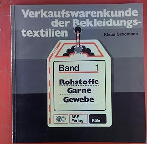 Seller image for Verkaufswarenkunde der Bekleidungstextilien. BAND 1: Rohstoffe Garne Gewebe for sale by biblion2