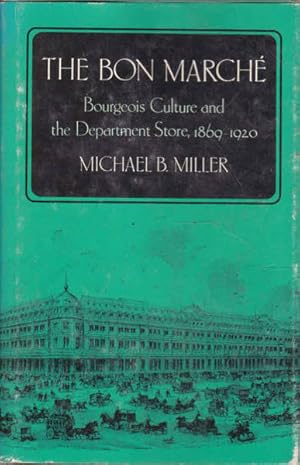 Seller image for The Bon Marche: Bourgeois Culture and the Department Store, 1869-1920 for sale by Goulds Book Arcade, Sydney