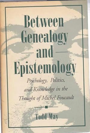 Bild des Verkufers fr Between Genealogy and Epistemology: Psychology, Politics, and Knowledge in the Thought of Michel Foucault zum Verkauf von Goulds Book Arcade, Sydney