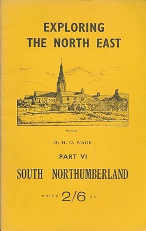 Immagine del venditore per Exploring the North East. Part VI. South Northumberland venduto da Barter Books Ltd
