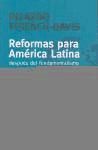 Seller image for Reformas para Amrica Latina. Despus del fundamentalismo neoliberal for sale by AG Library