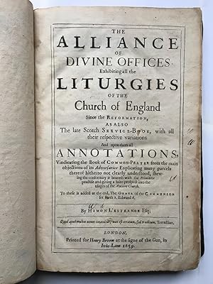 Alliances of Divine Offices Exhibiting All Liturgies of Church of England Since the Reformation L...