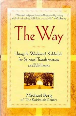 Seller image for THE WAY: Using the Wisdom of Kabbalah for Spiritual Transformation and Fullfillment for sale by By The Way Books