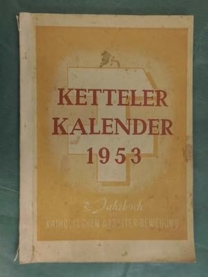 Bild des Verkufers fr Ketteler Kalender 1953 - 3. Jahrbuch der Katholischen Arbeiter-Bewegung zum Verkauf von Buchantiquariat Uwe Sticht, Einzelunter.