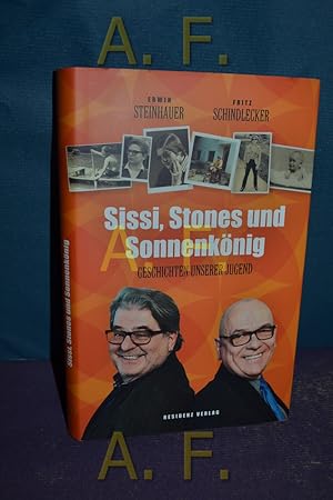 Bild des Verkufers fr Sissi, Stones und Sonnenknig : Geschichten unserer Jugend. zum Verkauf von Antiquarische Fundgrube e.U.