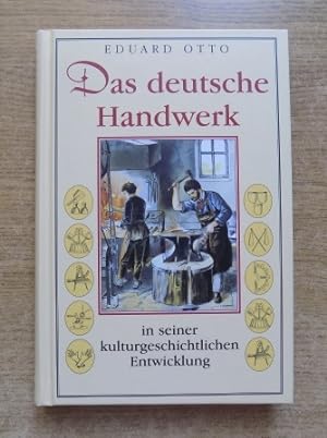 Das deutsche Handwerk - in seiner kulturgeschichtlichen Entwicklung.