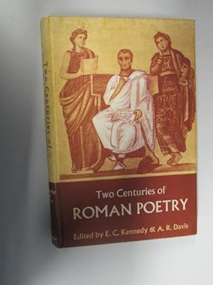 Seller image for Two Centuries of Roman poetry: Extracts from Lucretius, Catullus, Virgil, Horace, Ovid, Martial and Juvenal for sale by Goldstone Rare Books