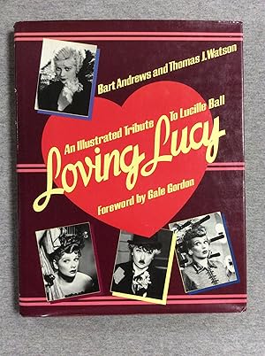 Imagen del vendedor de Loving Lucy: An Illustrated Tribute to Lucille Ball a la venta por Book Nook