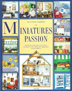 Miniatures Passion : Des Dizaines D'idées Pour Tout Réussir , Des Objets Les Plus Simples Aux Com...