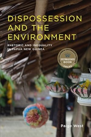 Image du vendeur pour Dispossession and the Environment : Rhetoric and Inequality in Papua New Guinea mis en vente par GreatBookPrices