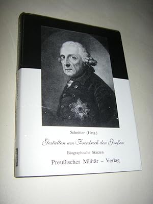 Gestalten um Friedrich den Großen. Biographische Skizzen. Band 1