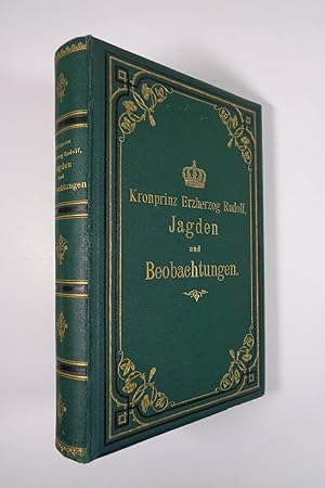 Jagden und Beobachtungen. Wien, Künast 1887. 8°. 4 Bll., 689 S., 1 Bl., mit Frontispiz, goldgepr....