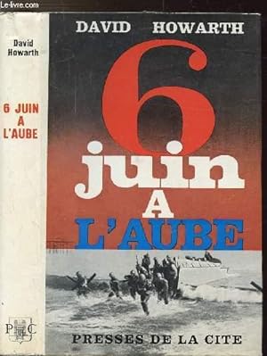 Image du vendeur pour 6 JUIN A L'AUBE mis en vente par Le-Livre