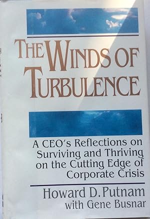 Seller image for The Winds of Turbulence: A Ceo's Reflections on Surviving and Thriving on the Cutting Edge of Corporate Crisis for sale by Jay's Basement Books