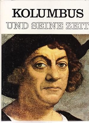 Seller image for Kolumbus und seine Zeit. for sale by Ant. Abrechnungs- und Forstservice ISHGW