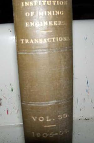 Bild des Verkufers fr Transactions of the Institution of Mining Engineers Volume XXX, 1905-1906 zum Verkauf von Easy Chair Books