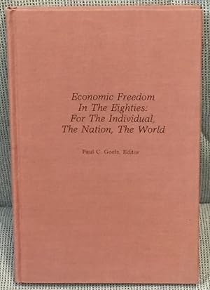 Seller image for Economic Freedom in the Eighties: For the Individual, the Nation, the World for sale by My Book Heaven