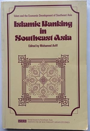 Islamic Banking in Southeast Asia (Islam and the economic development of Southeast Asia)