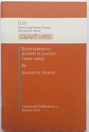 Immagine del venditore per Remembering Joseph Schacht (1902-1969) [Occasional publications (Harvard Law School. Islamic Legal Studies Program), 4.] venduto da Joseph Burridge Books